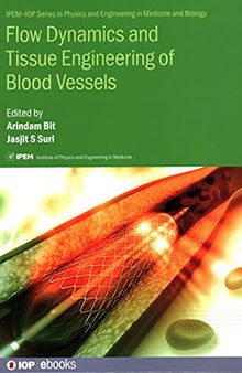 Flow Dynamics and Tissue Engineering of Blood Vessels