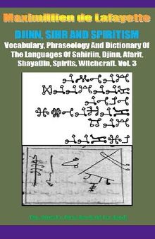 Vocabulary, Phraseology And Dictionary Of The Languages Of Sahiriin, Djinn, Afarit, Shayatiin, Spirits, Witchcraft. Volume 3
