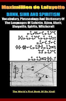 Vocabulary, Phraseology And Dictionary Of The Languages Of Sahiriin, Djinn, Afarit, Shayatiin, Spirits, Witchcraft. Volume 1