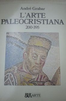 L'arte paleocristiana (200-395)