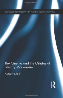 The Cinema and the Origins of Literary Modernism