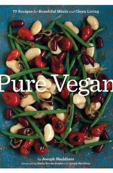 Pure Vegan: 70 Recipes for Beautiful Meals and Clean Living