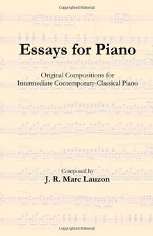 Essays for Piano: Original Compositions for Intermediate Contemporary-classical Piano