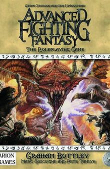Advanced Fighting Fantasy - Core Rules 2nd Edition (Graham Bottley, Steve Jackson, Ian Livingstone) (z-lib.org)