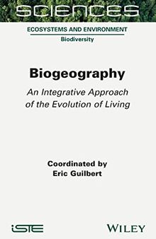 Biogeography: An Integrative Approach of the Evolution of Living