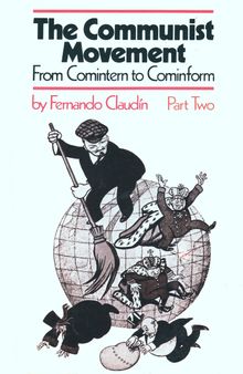 The Communist Movement: From Comintern to Cominform Part Two: The Zenith of Stalinism