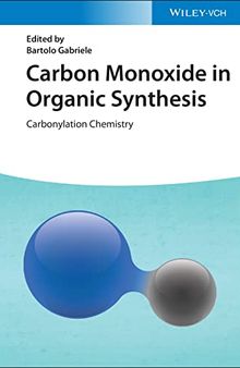 Carbon Monoxide in Organic Synthesis: Carbonylation Chemistry