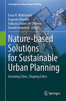 Nature-based Solutions for Sustainable Urban Planning: Greening Cities, Shaping Cities