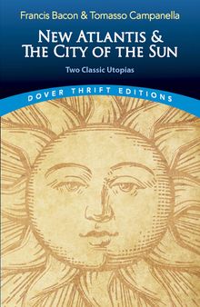 New Atlantis and The City of the Sun: Two Classic Utopias