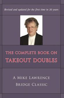 The Complete Book on Takeout Doubles: A Mike Lawrence Bridge Classic