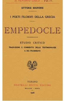 I poeti filosofi della Grecia: Empedocle. Studio critico. Traduzione e commento delle testimonianze e dei frammenti