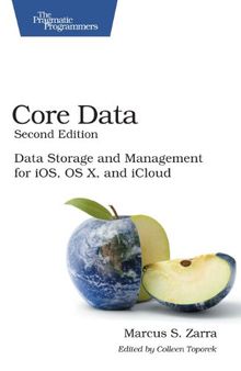 Core Data: Data Storage and Management for iOS, OS X, and iCloud