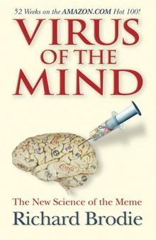 Virus of the Mind: The New Science of the Meme