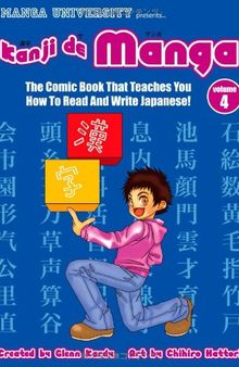 Kanji De Manga Volume 4: The Comic Book That Teaches You How To Read And Write Japanese!