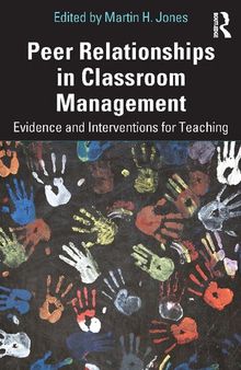 Peer Relationships in Classroom Management: Evidence and Interventions for Teaching