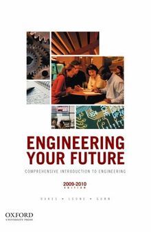 Engineering Your Future: Comprehensive Introduction to Engineering, 2009-2010 Edition