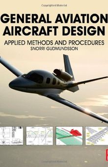 General Aviation Aircraft Design: Applied Methods and Procedures