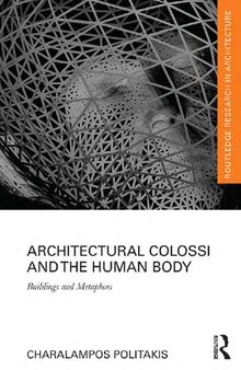 Architectural Colossi and the Human Body: Buildings and Metaphors