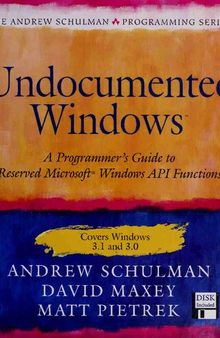 Undocumented Windows: A Programmers Guide to Reserved Microsoft Windows API Functions
