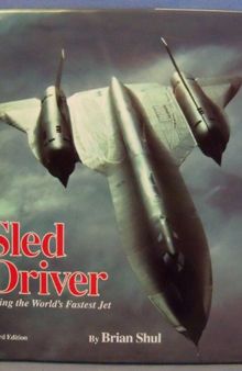 Sled Driver : Flying the World's Fastest Jet
