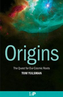 Origins: The Quest for Our Cosmic Roots