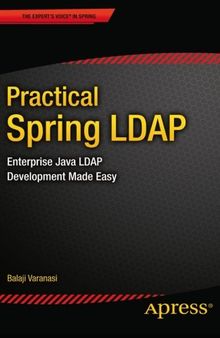 Practical Spring LDAP: Enterprise Java LDAP Development Made Easy