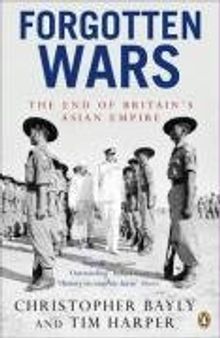 Forgotten Wars: The End of Britain's Asian Empire