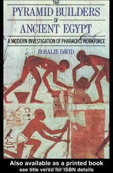 The Pyramid Builders of Ancient Egypt: A Modern Investigation of Pharaoh's Workforce