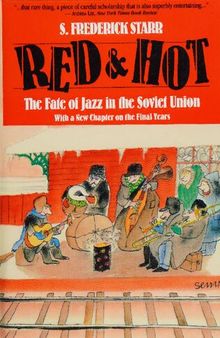 Red and Hot: The Fate of Jazz in the Soviet Union, 1917-1991 (With a New Chapter on the Final Years)
