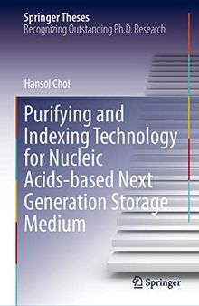Purifying and Indexing Technology for Nucleic Acids-Based Next Generation Storage Medium (Springer Theses)