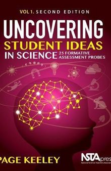 Uncovering Student Ideas in Science, Volume 1, Second Edition: 25 Formative Assessment Probes - PB193X1E2 (English and Spanish Edition)