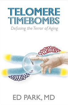 Telomere Timebombs: Defusing theTerror of Aging