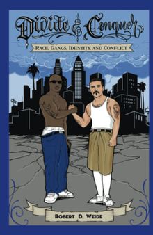 Divide & Conquer: Race, Gangs, Identity, and Conflict