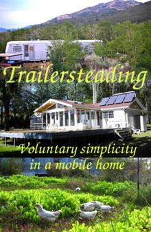 Trailersteading: Voluntary Simplicity In A Mobile Home