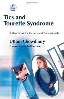 Tics and Tourette Syndrome: A Handbook for Parents and Professionals