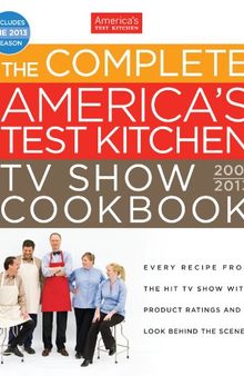 The Complete America's Test Kitchen TV Show Cookbook, 2001-2013