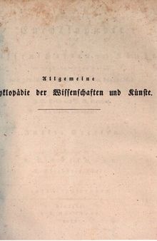 Allgemeine Encyclopädie der Wissenschaften und Künste in alphabetischer Folge / Zweite Section :