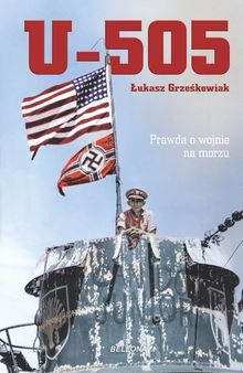 U-505. Prawda o wojnie na morzu