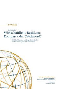 Wirtschaftliche Resilienz: Kompass oder Catchword? Welche Fallstricke und Folgeeffekte die EU im Krisenmanagement beachten muss