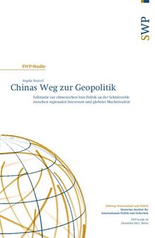 Chinas Weg zur Geopolitik : Fallstudie zur chinesischen Iran-Politik an der Schnittstelle zwischen regionalen Interessen und globaler Machtrivalität