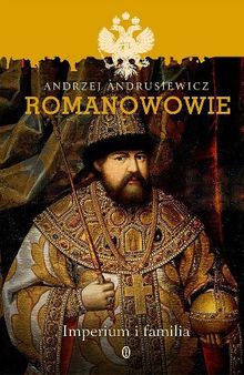 Romanowowie. Imperium i familia