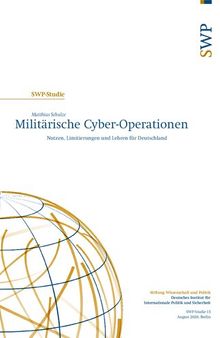 Militärische Cyber-Operationen : Nutzen, Limitierungen und Lehren für Deutschland
