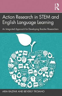 Action Research in STEM and English Language Learning: An Integrated Approach for Developing Teacher Researchers