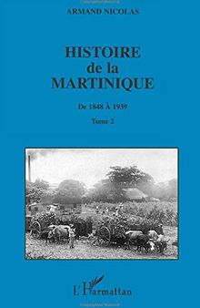 Histoire de la Martinique. Tome 2: De 1848 à 1939