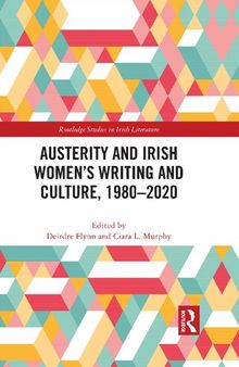 Austerity and Irish Womens Writing and Culture 1980–2020
