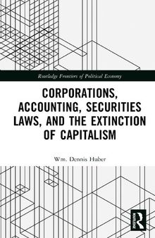 Corporations, Accounting, Securities Laws, and the Extinction of Capitalism