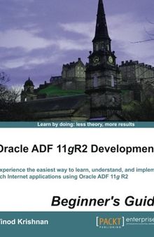 Oracle ADF 11gR2 Development Beginner's Guide