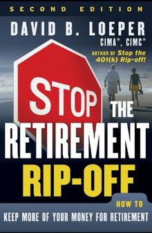 Stop the Retirement Rip-off: How to Keep More of Your Money for Retirement