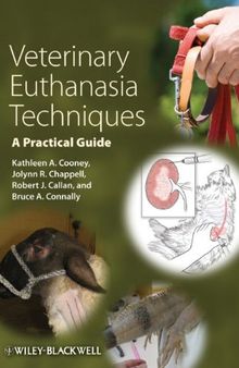 Veterinary Euthanasia Techniques: A Practical Guide