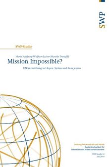 Mission Impossible? UN-Vermittlung in Libyen, Syrien und dem Jemen